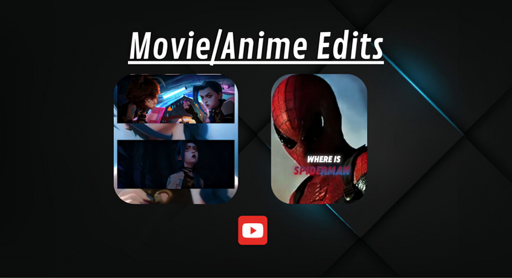 Movie/Anime Edits